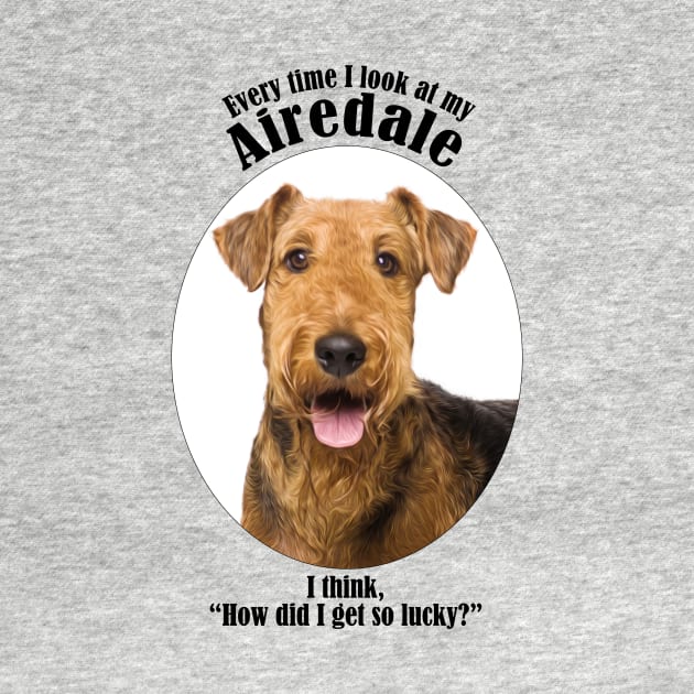 Lucky Airedale by You Had Me At Woof